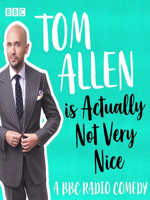 Title details for Tom Allen is Actually Not Very Nice by Tom Allen - Available